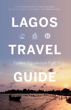 Poza produsului Lagos Travel Guide - Funke Ogunkoya-futi