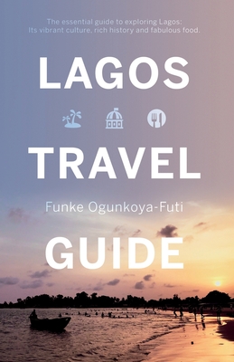 Lagos Travel Guide - Funke Ogunkoya-futi