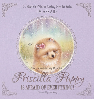 Priscilla Puppy Is Afraid of Everything! - Madeleine Vieira