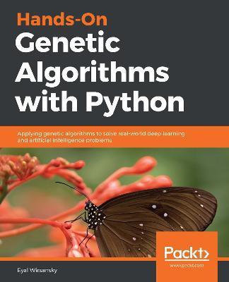 Hands-On Genetic Algorithms with Python - Eyal Wirsansky