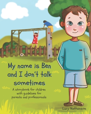 My name is Ben and I don't talk sometimes - Lucy Nathanson