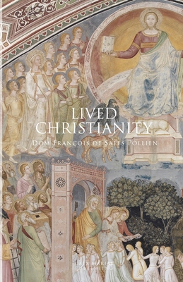 Lived Christianity - Dom Francis De Sales Pollien