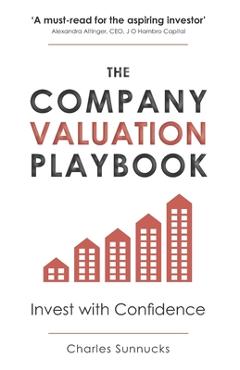 Coperta cărții 'The Company Valuation Playbook: Invest with Confidence - Charles Sunnucks'