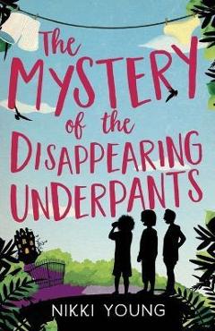 Coperta cărții 'The Mystery of the Disappearing Underpants - Nikki Young'