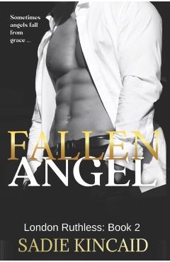 Fallen Angel: London Ruthless Series: Book 2 - Sadie Kincaid