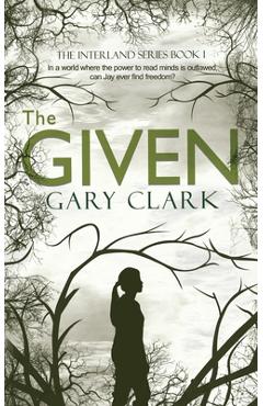 Coperta cărții 'The Given - Gary Clark'