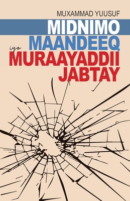 Midnimo, Maandeeq, iyo Muraayaddii Jabtay - Muxammad Yuusuf