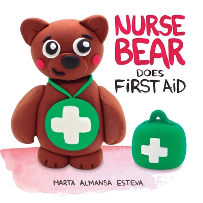 Nurse Bear Does First Aid - Marta Almansa Esteva