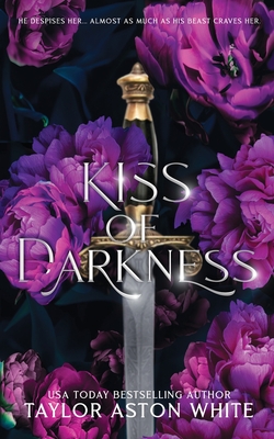 Kiss of Darkness Special Edition: A Dark Paranormal Romance - Taylor Aston White