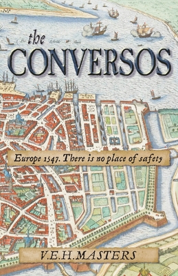 The Conversos: Vivid and compelling historical fiction - V. E. H. Masters