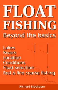 Coperta cărții 'Float Fishing beyond the basics - Richard Blackburn'