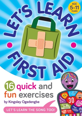 Let's Learn First Aid: 16 Quick and Fun Exercises - Kingsley Ogedengbe