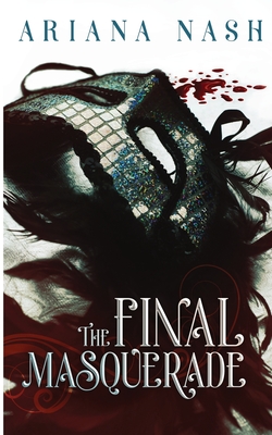 The Final Masquerade - Ariana Nash