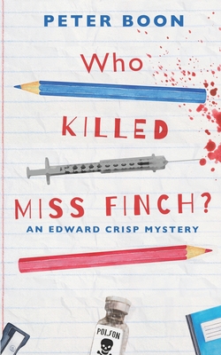 Who Killed Miss Finch?: A quirky whodunnit with a heart - Peter Boon