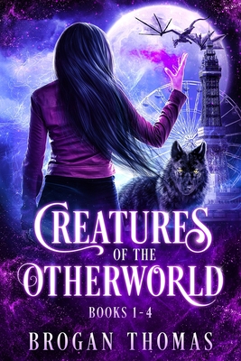 Creatures of the Otherworld (Books 1-4) - Brogan Thomas