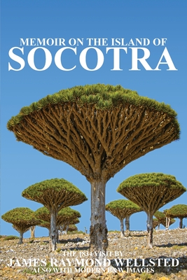 Socotra: Memoir on the Island of Socotra - James Wellsted