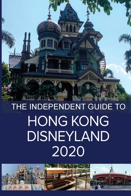 The Independent Guide to Hong Kong Disneyland 2020 - G. Costa