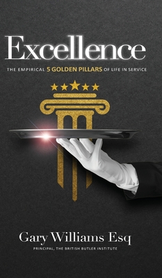 Excellence: The empirical 5 Golden Pillars of Life in Service - Gary Williams