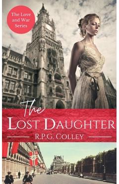 Coperta cărții 'The Lost Daughter: Historical Fiction - R. P. G. Colley'