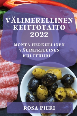 Välimerellinen Keittotaito 2022: Monta Herkullinen Välimerellinen Kulttuuri - Rosa Pieri