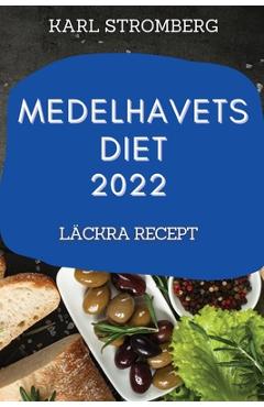 Coperta cărții 'Medelhavets Diet 2022: Läckra Recept - Karl Stromberg'