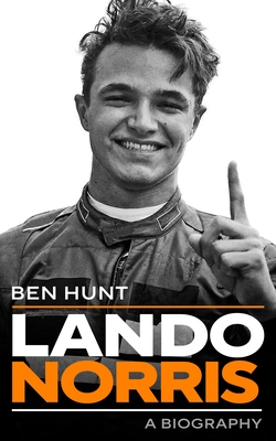Lando Norris: A Biography - Ben Hun