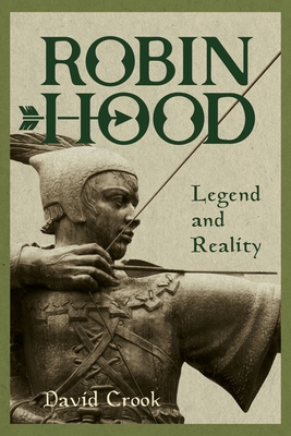 Robin Hood: Legend and Reality - David Crook