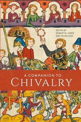 A Companion to Chivalry - Robert W. Jones