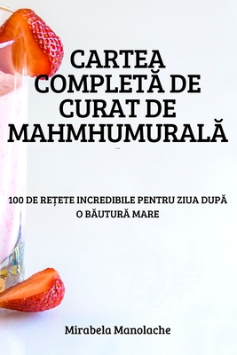 Cartea CompletĂ de Curat de MahmhumuralĂ - Mirabela Manolache