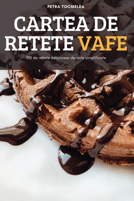 Cartea de Retete Vafe - Petra Tocmelea