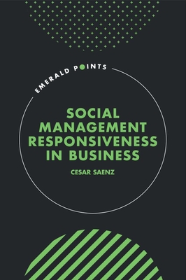Social Management Responsiveness in Business - Cesar Saenz