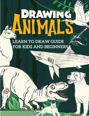 Learn to Draw Guide For Kids and Beginners: The Step-by-Step Beginner's Guide to Drawing - Nathan P Simpson