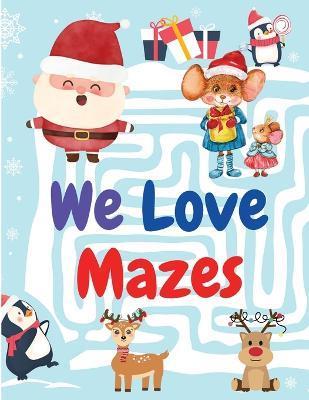 We Love Mazes: Maze Color Edition - Utopia Publisher