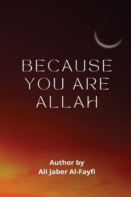 BECAUSE YOU ARE Allah - Ali Jaber Al-fayfi