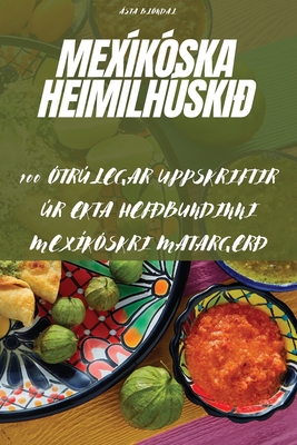 Coperta cărții 'Mexíkóska Heimilhúskið - Ásta Blöndal'