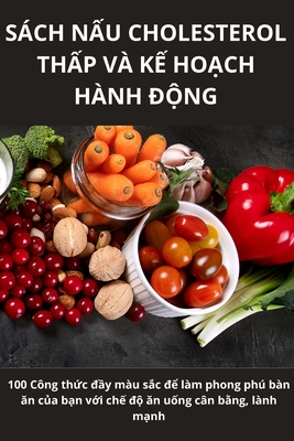 Sách NẤu Cholesterol ThẤp VÀ KẾ HoẠch Hành ĐỘng - Tú Mẫn