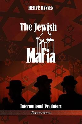 The Jewish Mafia: International Predators - Hervé Ryssen