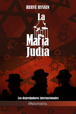La Mafia judía: Los depredadores internacionales - Hervé Ryssen