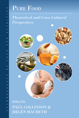 Pure Food: Theoretical and Cross-Cultural Perspectives - Paul Collinson