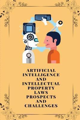 Artificial intelligence and intellectual property laws prospects and challenges - Srivastava Ratnesh Kumar