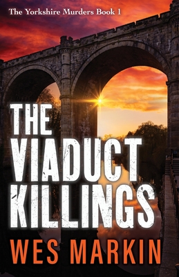 The Viaduct Killings - Wes Markin