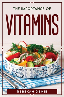 The Importance of Vitamins - Rebekah Demie