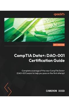 Coperta cărții 'CompTIA Data+: Complete coverage of the new CompTIA Data+ (DAO-001) exam to help you pass on the first attempt -'