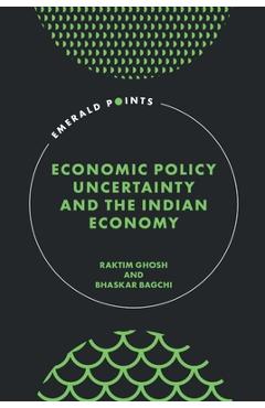 Coperta cărții 'Economic Policy Uncertainty and the Indian Economy - Raktim Ghosh'