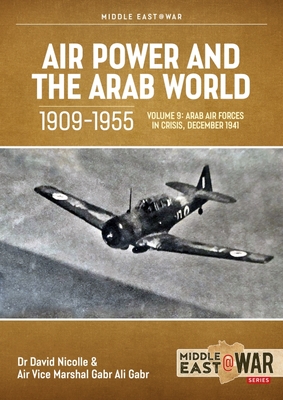 Air Power and the Arab World 1909-1955: Volume 9 - New Horizons and New Threats, 1946-1948 - David Nicolle