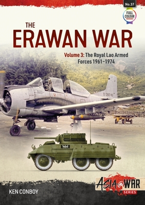 The Erawan War: Volume 3: The Royal Lao Armed Forces 1961-1974 - Ken Conboy