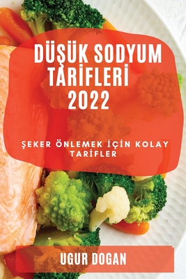 DüŞük Sodyum Tarİflerİ 2022: Şeker Önlemek İçİn Kolay Tarİfler - Ugur Dogan