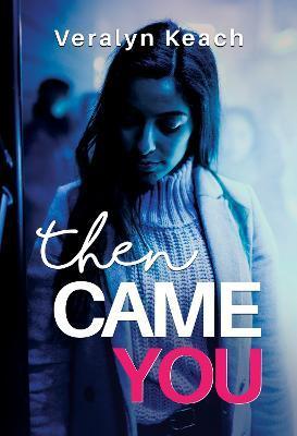 Then Came You - Veralyn Keach