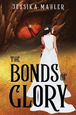 The Bonds of Glory - Jessika Mahler