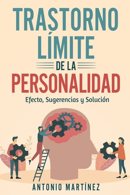 Trastorno Lmite de la Personalidad: efecto, sugerencias y solucin - Antonio Martnez